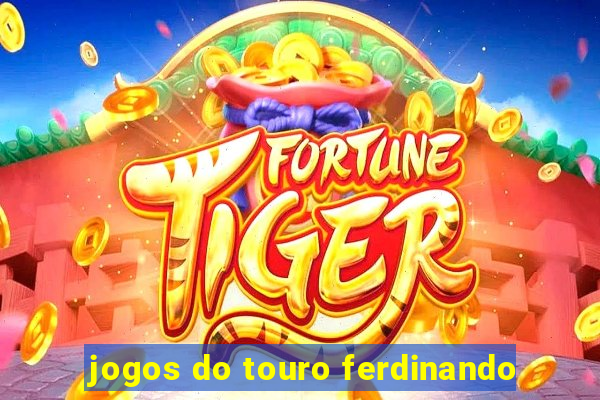 jogos do touro ferdinando